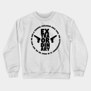 Be Extraordinary Crewneck Sweatshirt